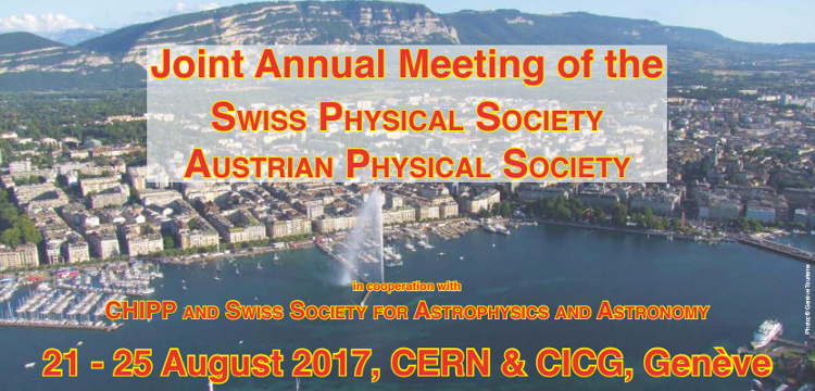 Swiss Physical Society Annual Meeting - 21 to 25 August 2017